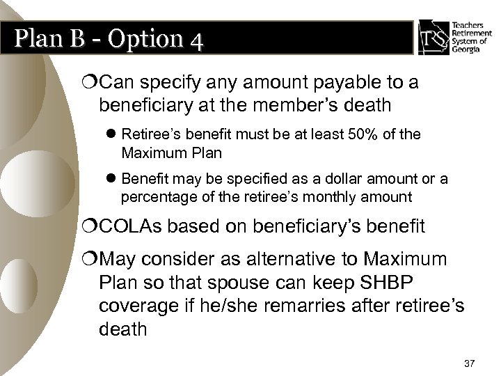 Plan B - Option 4 ¦Can specify any amount payable to a beneficiary at
