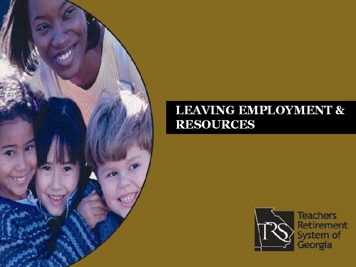 LEAVING EMPLOYMENT & RESOURCES 