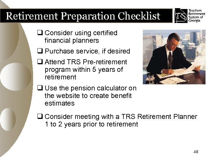 Retirement Preparation Checklist q Consider using certified financial planners q Purchase service, if desired