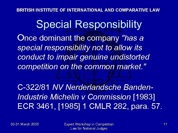 BRITISH INSTITUTE OF INTERNATIONAL AND COMPARATIVE LAW Special Responsibility Once dominant the company "has