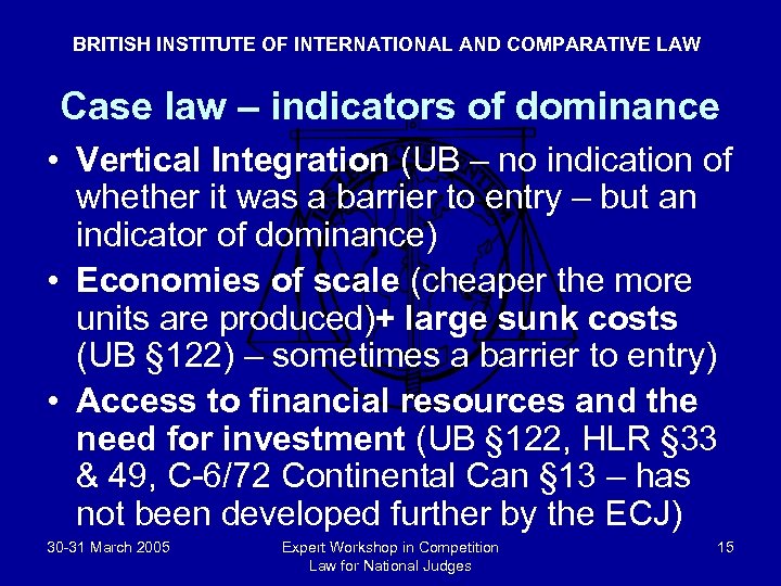 BRITISH INSTITUTE OF INTERNATIONAL AND COMPARATIVE LAW Case law – indicators of dominance •