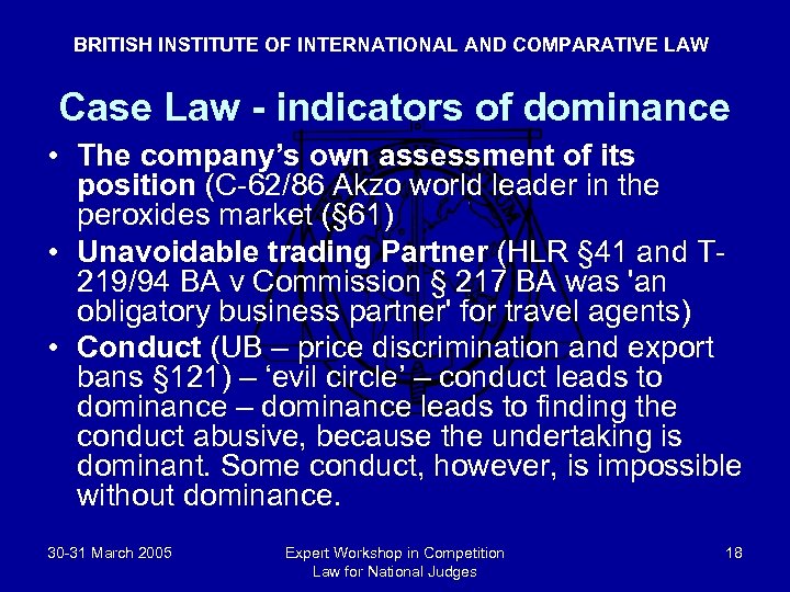 BRITISH INSTITUTE OF INTERNATIONAL AND COMPARATIVE LAW Case Law - indicators of dominance •