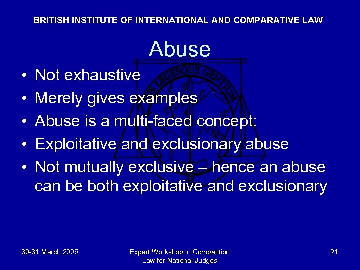 BRITISH INSTITUTE OF INTERNATIONAL AND COMPARATIVE LAW Abuse • • • Not exhaustive Merely