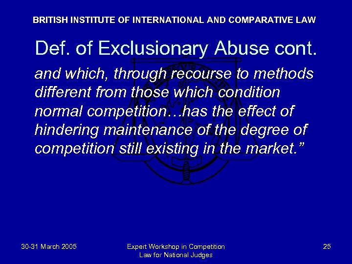 BRITISH INSTITUTE OF INTERNATIONAL AND COMPARATIVE LAW Def. of Exclusionary Abuse cont. and which,