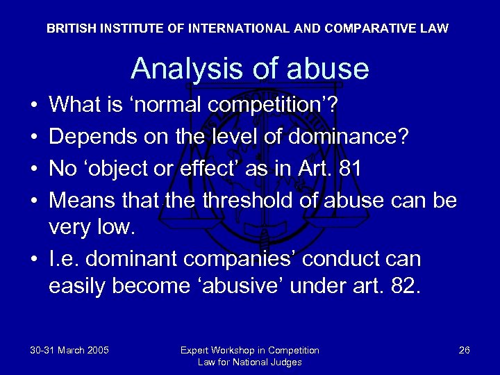 BRITISH INSTITUTE OF INTERNATIONAL AND COMPARATIVE LAW Analysis of abuse • • What is