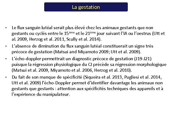 La gestation • • Le flux sanguin lutéal serait plus élevé chez les animaux