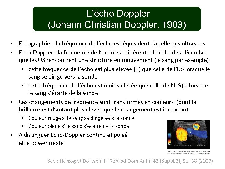  L’écho Doppler (Johann Christian Doppler, 1903) • • • Echographie : la fréquence