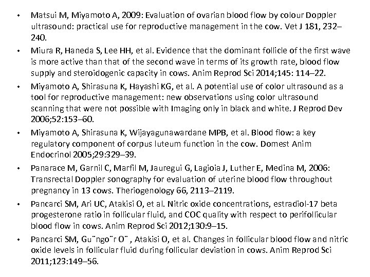  • • Matsui M, Miyamoto A, 2009: Evaluation of ovarian blood flow by