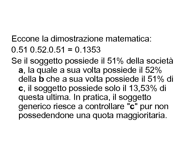 Eccone la dimostrazione matematica: 0. 51 0. 52. 0. 51 = 0. 1353 Se