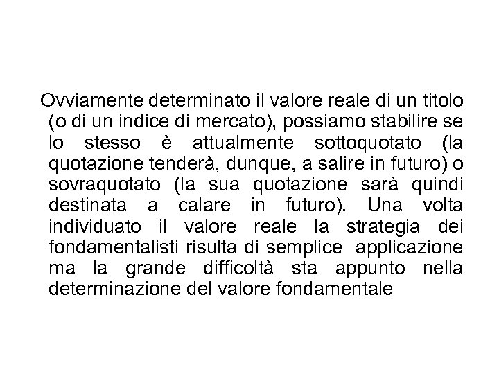  Ovviamente determinato il valore reale di un titolo (o di un indice di