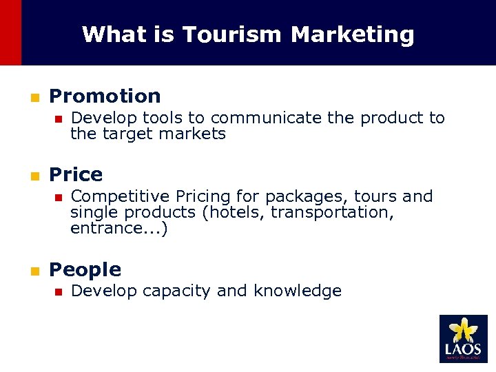 What is Tourism Marketing n Promotion n n Price n n Develop tools to