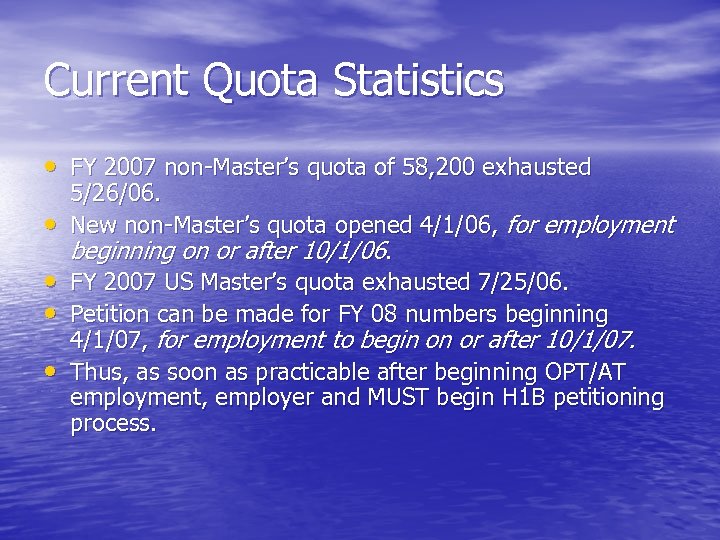 Current Quota Statistics • FY 2007 non-Master’s quota of 58, 200 exhausted • •