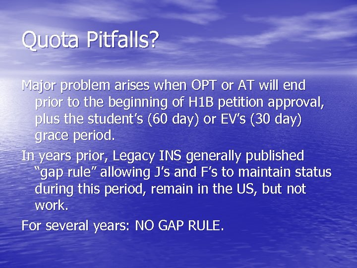 Quota Pitfalls? Major problem arises when OPT or AT will end prior to the