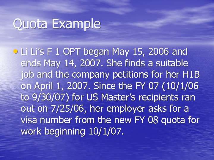 Quota Example • Li Li’s F 1 OPT began May 15, 2006 and ends