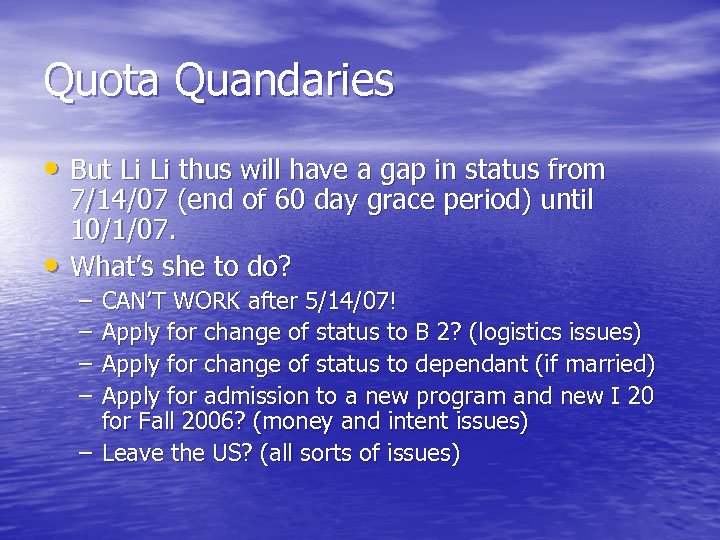Quota Quandaries • But Li Li thus will have a gap in status from