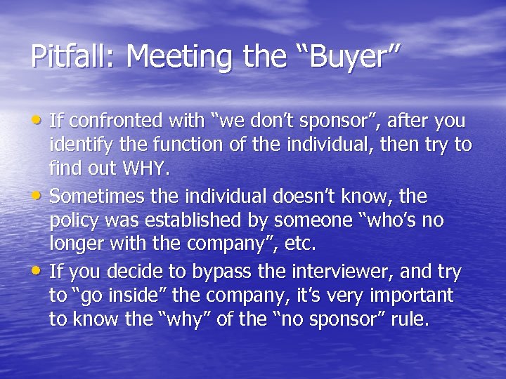 Pitfall: Meeting the “Buyer” • If confronted with “we don’t sponsor”, after you •