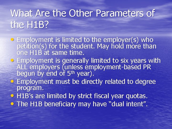 What Are the Other Parameters of the H 1 B? • Employment is limited