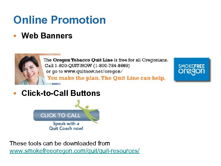 Online Promotion § Web Banners § Click-to-Call Buttons These tools can be downloaded from