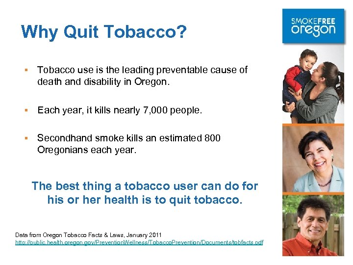 Why Quit Tobacco? § Tobacco use is the leading preventable cause of death and
