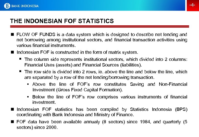 -4 - THE INDONESIAN FOF STATISTICS n FLOW OF FUNDS is a data system