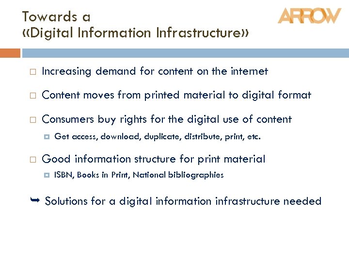 Towards a «Digital Information Infrastructure» Increasing demand for content on the internet Content moves