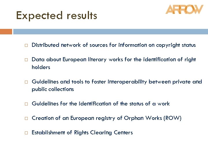 Expected results Distributed network of sources for information on copyright status Data about European