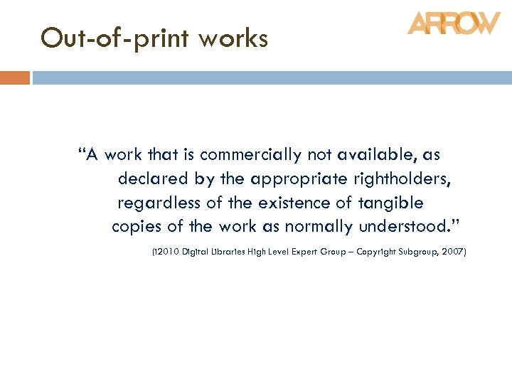 Out-of-print works “A work that is commercially not available, as declared by the appropriate