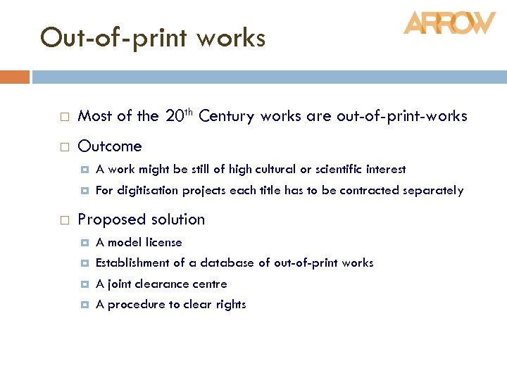 Out-of-print works Most of the 20 th Century works are out-of-print-works Outcome A work