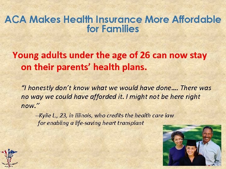 ACA Makes Health Insurance More Affordable for Families Young adults under the age of