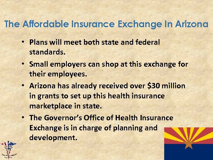 The Affordable Insurance Exchange In Arizona • Plans will meet both state and federal