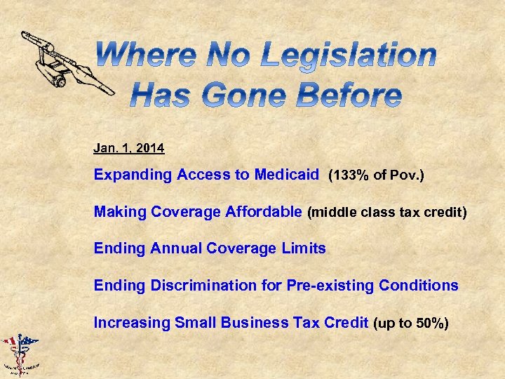 Jan. 1, 2014 Expanding Access to Medicaid (133% of Pov. ) Making Coverage Affordable