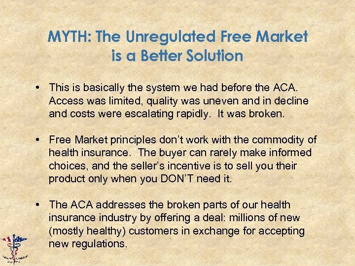 MYTH: The Unregulated Free Market is a Better Solution • This is basically the