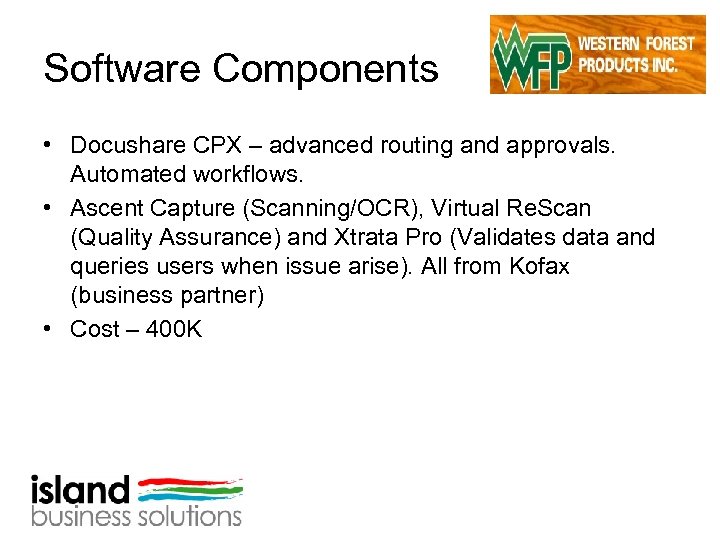 Software Components • Docushare CPX – advanced routing and approvals. Automated workflows. • Ascent