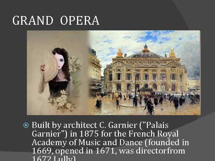 GRAND OPERA Built by architect C. Garnier (