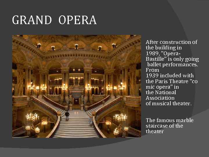 GRAND OPERA After construction of the building in 1989, 