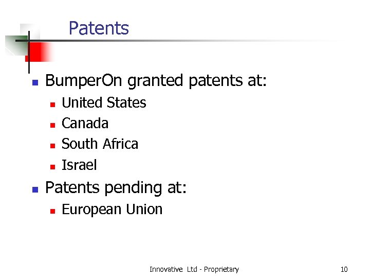 Patents n Bumper. On granted patents at: n n n United States Canada South