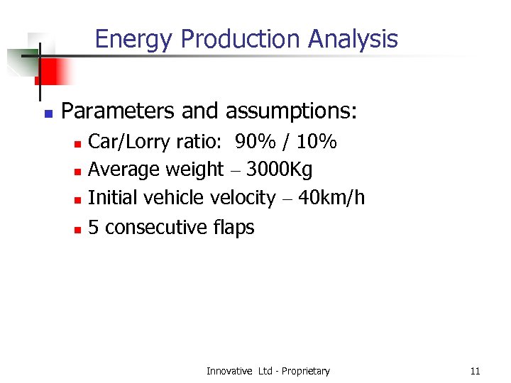 Energy Production Analysis n Parameters and assumptions: n n Car/Lorry ratio: 90% / 10%