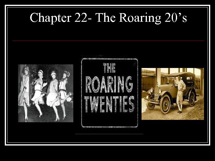 Chapter 22 - The Roaring 20’s 