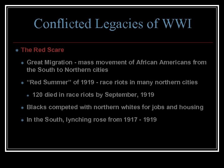 Conflicted Legacies of WWI The Red Scare Great Migration - mass movement of African