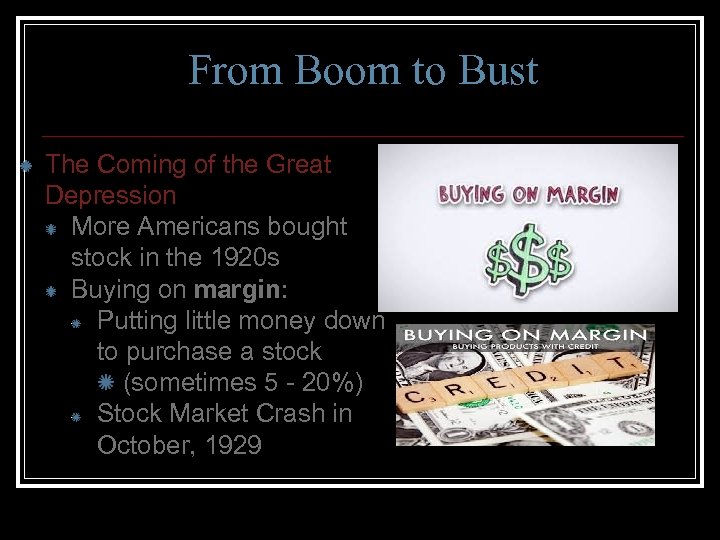 From Boom to Bust The Coming of the Great Depression More Americans bought stock