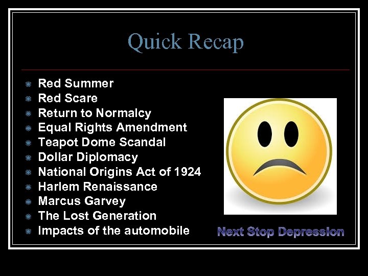 Quick Recap Red Summer Red Scare Return to Normalcy Equal Rights Amendment Teapot Dome
