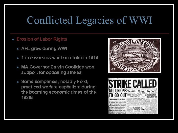Conflicted Legacies of WWI Erosion of Labor Rights AFL grew during WWI 1 in