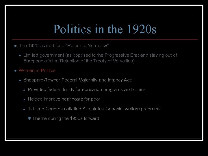 Politics in the 1920 s The 1920 s called for a “Return to Normalcy”