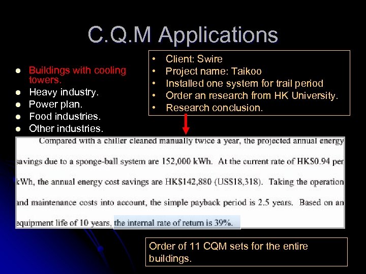 C. Q. M Applications l l l Buildings with cooling towers. Heavy industry. Power