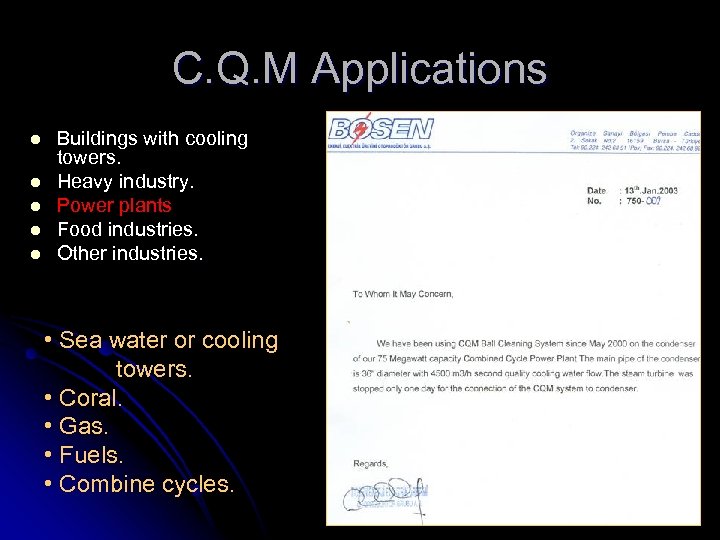 C. Q. M Applications l l l Buildings with cooling towers. Heavy industry. Power