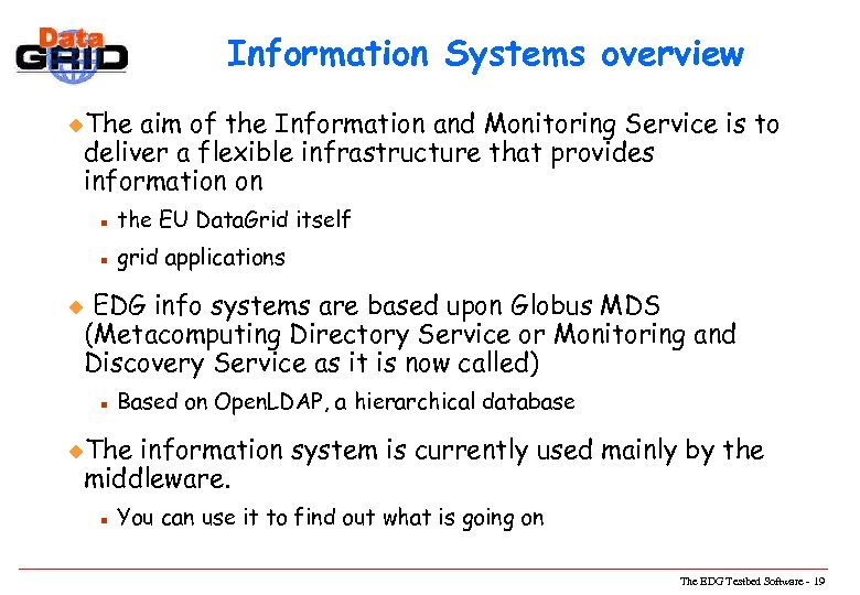 Information Systems overview u. The aim of the Information and Monitoring Service is to