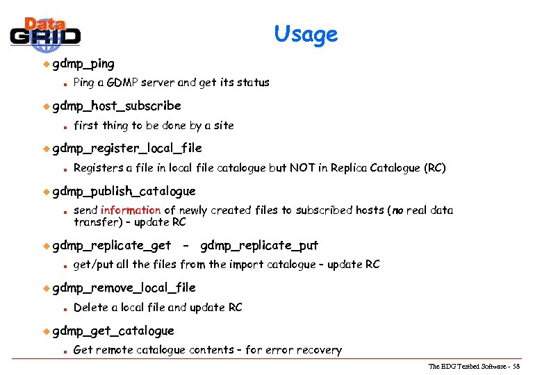 Usage u gdmp_ping n Ping a GDMP server and get its status u gdmp_host_subscribe