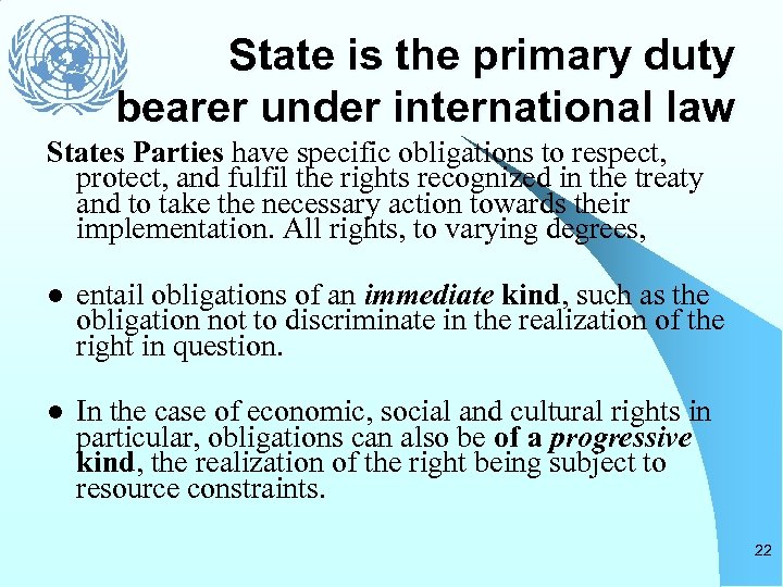 State is the primary duty bearer under international law States Parties have specific obligations