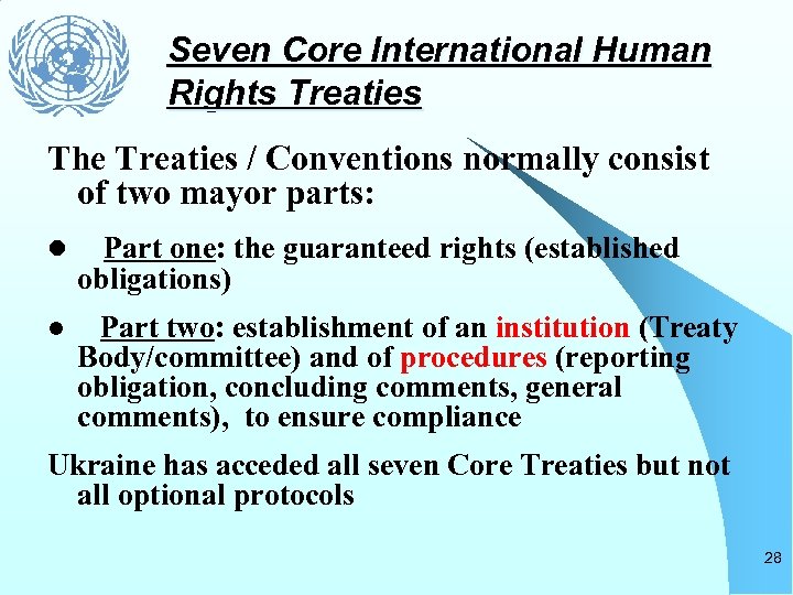 Seven Core International Human Rights Treaties The Treaties / Conventions normally consist of two