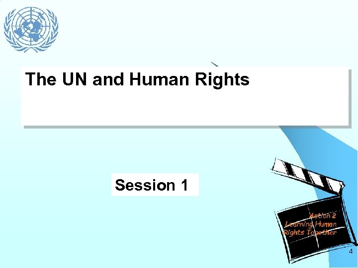 The UN and Human Rights Session 1 Action 2 Learning Human Rights Together 4